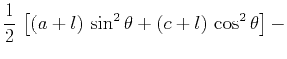 $\displaystyle \frac{1}{2}\,\left[(a+l)\,\sin^2{\theta} + (c+l)\,\cos^2{\theta}\right] -$