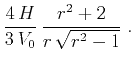 $\displaystyle \frac{4\,H}{3\,V_0}\,\frac{r^2+2}{r\,\sqrt{r^2-1}}\;.$