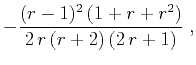 $\displaystyle - \frac{(r-1)^2\,(1+r+r^2)}{2\,r\,(r+2)\,(2\,r+1)}\;,$