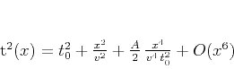 \begin{displaymath}
t^2(x) = t_0^2 + \frac{x^2}{v^2} + \frac{A}{2}\,\frac{x^4}{v^4\,t_0^2} + O(x^6)
\end{displaymath}