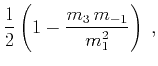 $\displaystyle \frac{1}{2}\left(1-\frac{m_3\,m_{-1}}{m_1^2}\right)\;,$