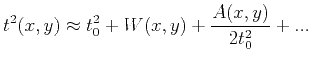 $\displaystyle t^2(x,y) \approx t^2_0 + W(x,y) + \frac{A(x,y)}{2 t_0^2} + ...$
