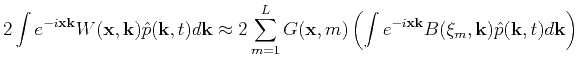 $\displaystyle 2 \int e^{-i \mathbf{x} \mathbf{k}} W(\mathbf{x},\mathbf{k})
\hat...
...hbf{k}}
B(\mathbf{\xi}_m,\mathbf{k}) \hat{p}(\mathbf{k},t) d\mathbf{k}
\right)$