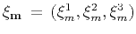 $\mathbf{\mathbf{\xi}_m}\,=\,(\xi_m^1,\xi_m^2,\xi_m^3)$