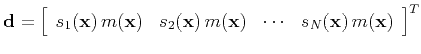 $\mathbf{d} = \left[\begin{array}{cccc}s_1(\mathbf{x})\,m(\mathbf{x}) & s_2(\mat...
...})\,m(\mathbf{x}) & \cdots & s_N(\mathbf{x})\,m(\mathbf{x})\end{array}\right]^T$