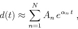 \begin{displaymath}
d(t) \approx \sum\limits_{n=1}^{N} A_n\,e^{\alpha_n\,t}\;,
\end{displaymath}