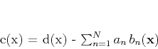 \begin{displaymath}
e(\mathbf{x}) = d(\mathbf{x}) - \sum_{n=1}^{N} a_n\,b_n(\mathbf{x})
\end{displaymath}