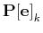 $\displaystyle \mathbf{P[e]}_k$