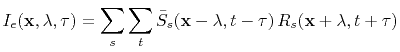 $\displaystyle I_e(\mathbf{x},\mathbf{\lambda},\tau) = \sum\limits_s \sum\limits...
..._s(\mathbf{x}-\mathbf{\lambda},t-\tau) R_s(\mathbf{x}+\mathbf{\lambda},t+\tau)$