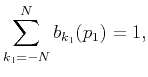 $\displaystyle \sum_{k_1=-N}^Nb_{k_1}(p_1)=1,$