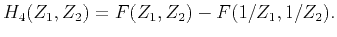 $\displaystyle H_4(Z_1,Z_2)=F(Z_1,Z_2)-F(1/Z_1,1/Z_2).$