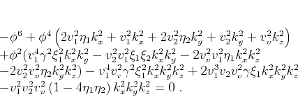 \begin{displaymath}
\begin{array}{l}
-\phi ^6+\phi ^4 \left(2 v_1^2 \eta _1 k...
...t(1-4 \eta _1 \eta _2\right) k_x^2 k_y^2 k_z^2=0\;.
\end{array}\end{displaymath}