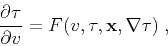 \begin{displaymath}
\frac{\partial \tau}{\partial v} = F(v,\tau,\mathbf{x},\nabla \tau)\;,
\end{displaymath}