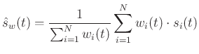 $\displaystyle \hat{s}_w(t)= \frac{1}{\sum_{i=1}^{N}w_{i}(t)}\sum_{i=1}^{N}w_{i}(t)\cdot s_i(t)$