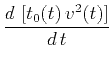 $\displaystyle \frac{d\,\left[t_0(t)\,v^2(t)\right]}{d\,t}$