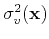 $ \sigma^2_v(\mathbf{x})$