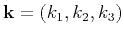 $ \mathbf{k}=(k_1,k_2,k_3)$