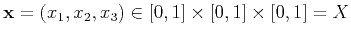 $ \mathbf{x}=(x_1,x_2,x_3)\in[0,1]\times[0,1]\times[0,1]=X$