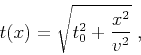 \begin{displaymath}
t(x)=\sqrt{t^2_0+\frac{x^2}{v^2}}\;,
\end{displaymath}