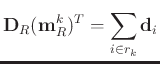 $\displaystyle \mathbf{D}_R (\mathbf{m}_R^k )^T=\sum_{i\in r_k}\mathbf{d}_i$