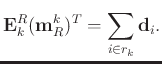$\displaystyle \mathbf{E}^R_k (\mathbf{m}_R^k)^T = \sum_{i\in r_k}\mathbf{d}_i.$