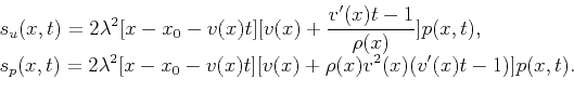 \begin{displaymath}\begin{array}{l} \displaystyle s_u(x,t) = 2\lambda^2[x-x_0-v(...
...2[x-x_0-v(x)t][v(x)+\rho(x)v^2(x)(v'(x)t-1)]p(x,t). \end{array}\end{displaymath}