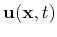 $ \mathbf{u}(\mathbf{x},t)$
