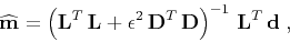 \begin{displaymath}
\widehat{\mathbf{m}} =
\left(\mathbf{L}^T\,\mathbf{L} +
...
...bf{D}^T\,\mathbf{D}\right)^{-1}\,\mathbf{L}^T\,\mathbf{d}\;,
\end{displaymath}