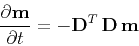 \begin{displaymath}
{\frac{\partial \mathbf{m}}{\partial t}} =
-\mathbf{D}^T\,\mathbf{D}\,\mathbf{m}
\end{displaymath}