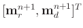 $[\mathbf{m}_r^{n+1},\mathbf{m}_d^{n+1}]^T$