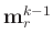 $\mathbf{m}_r^{k-1}$