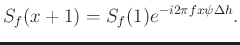 $\displaystyle S_f(x+1)=S_f(1)e^{-i2\pi fx\psi\Delta h}.$