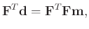 $\displaystyle \mathbf{F}^T\mathbf{d}=\mathbf{F}^{T}\mathbf{Fm},$