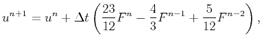 $\displaystyle u^{n+1}=u^n+\Delta t\left(\frac{23}{12}F^n- \frac{4}{3}F^{n-1}+\frac{5}{12}F^{n-2}\right),$