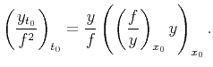 $\displaystyle \left(\frac{y_{t_0}}{f^2}\right)_{t_0}= \frac{y}{f}\left(\left(\frac{f}{y}\right)_{x_0}y\right)_{x_0}.$