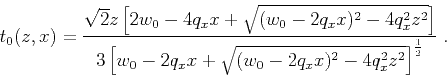 \begin{displaymath}
t_0 (z,x) = \frac{\sqrt{2} z \left[ 2 w_0 - 4 q_x x + \sqrt{...
...qrt{(w_0 - 2 q_x x)^2 - 4 q_x^2 z^2} \right]^{\frac{1}{2}}}\;.
\end{displaymath}