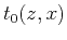 $\displaystyle t_0 (z,x)$