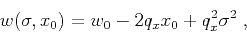 \begin{displaymath}
w (\sigma,x_0) = w_0 - 2 q_x x_0 + q_x^2 \sigma^2\;,
\end{displaymath}