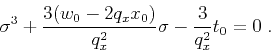 \begin{displaymath}
\sigma^3 + \frac{3 (w_0 - 2 q_x x_0)}{q_x^2} \sigma - \frac{3}{q_x^2} t_0 = 0\;.
\end{displaymath}
