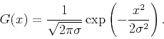 \begin{displaymath}
G(x)=\frac{1}{\sqrt{2 \pi \sigma}} \exp \left( -\frac{x^{2}}{2\sigma^{2}}\right).
\end{displaymath}