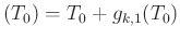 $\displaystyle (T_0) = T_0 + g_{k,1}(T_0)$