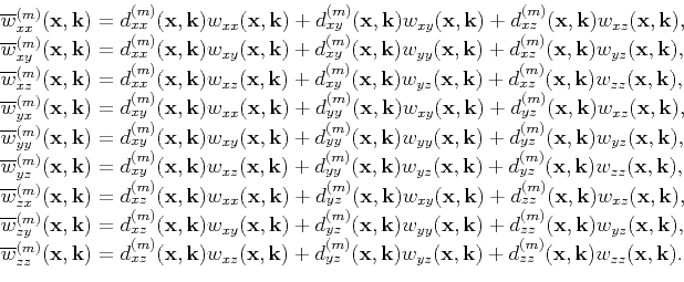\begin{displaymath}\begin{array}{lcl}  \overline{w}_{xx}^{(m)}(\mathbf{x},\mat...
...athbf{x},\mathbf{k})w_{zz}(\mathbf{x},\mathbf{k}). \end{array}\end{displaymath}
