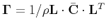 $ \mathbf{\Gamma}=1/\rho\mathbf{L}\cdot\bar{\mathbf{C}}\cdot\mathbf{L}^{T}$