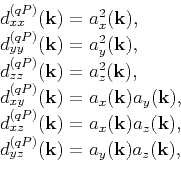 \begin{displaymath}\begin{array}{lcl}  d_{xx}^{(qP)}(\mathbf{k}) = a_{x}^2(\ma...
...(\mathbf{k}) = a_{y}(\mathbf{k})a_{z}(\mathbf{k}), \end{array}\end{displaymath}