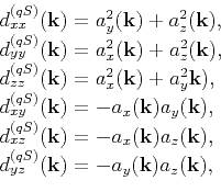 \begin{displaymath}\begin{array}{lcl}  d_{xx}^{(qS)}(\mathbf{k}) = a_{y}^2(\ma...
...\mathbf{k}) = -a_{y}(\mathbf{k})a_{z}(\mathbf{k}), \end{array}\end{displaymath}
