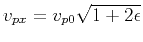 $ v_{px} = v_{p0}\sqrt{1+2\epsilon}$