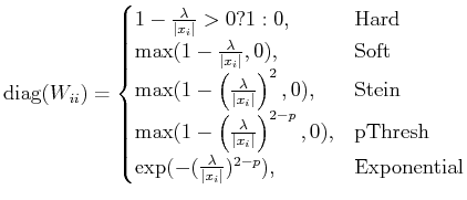 $\displaystyle \mathrm{diag}(W_{ii})= \begin{cases}1-\frac{\lambda}{\vert x_i\ve...
...xp}(-(\frac{\lambda}{\vert x_i\vert})^{2-p}),& \mathrm{Exponential} \end{cases}$