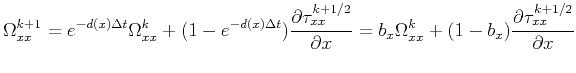 $\displaystyle \Omega_{xx}^{k+1}=e^{-d(x)\Delta t}\Omega_{xx}^{k}+(1-e^{-d(x)\De...
...rtial x}=b_x\Omega_{xx}^{k}+(1-b_x)\frac{\partial\tau_{xx}^{k+1/2}}{\partial x}$