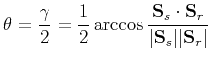 $\displaystyle \theta=\frac{\gamma}{2}=\frac{1}{2}\arccos\frac{\textbf{S}_s\cdot \textbf{S}_r}{\vert\textbf{S}_s\vert\vert\textbf{S}_r\vert}$