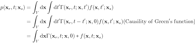 \begin{displaymath}\begin{split}p(\textbf{x}_r,t; \textbf{x}_s)&=\int_V \mathrm{...
...f{x}_r,t;\textbf{x},0)*f(\textbf{x},t;\textbf{x}_s) \end{split}\end{displaymath}